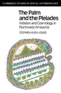 The Palm and the Pleiades : Initiation and Cosmology in Northwest Amazonia (Cambridge Studies in Social and Cultural Anthropology)