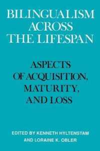 Bilingualism across the Lifespan : Aspects of Acquisition, Maturity and Loss