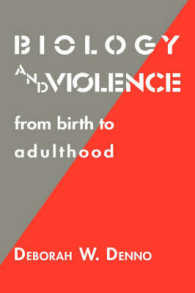 Biology and Violence : From Birth to Adulthood