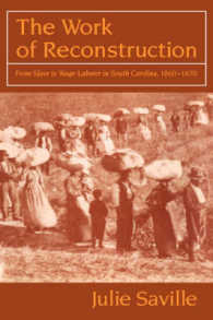 The Work of Reconstruction : From Slave to Wage Laborer in South Carolina 1860-1870