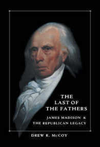 The Last of the Fathers : James Madison and the Republican Legacy