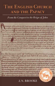 The English Church and the Papacy : From the Conquest to the Reign of John （2ND）