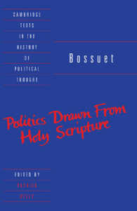 Bossuet: Politics Drawn from the Very Words of Holy Scripture (Cambridge Texts in the History of Political Thought)