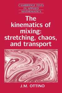 The Kinematics of Mixing : Stretching, Chaos, and Transport (Cambridge Texts in Applied Mathematics)