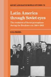 Latin America through Soviet Eyes : The Evolution of Soviet Perceptions during the Brezhnev Era 1964-1982 (Cambridge Russian, Soviet and Post-soviet Studies)