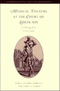 Musical Theatre at the Court of Louis XIV: Le Mariage De La Grosse Cathos (Cambridge Musical Texts and Monographs)