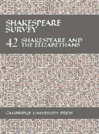 Shakespeare Survey: Volume 42, Shakespeare and the Elizabethans (Shakespeare Survey)
