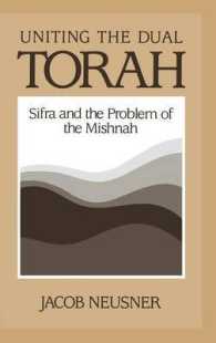 Uniting the Dual Torah : Sifra and the Problem of the Mishnah