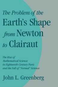 The Problem of the Earth's Shape from Newton to Clairaut : The Rise of Mathematical Science in Eighteenth-Century Paris and the Fall of 'Normal' Science