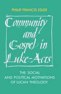 Community and Gospel in Luke-Acts : The Social and Political Motivations of Lucan Theology (Society for New Testament Studies Monograph Series)