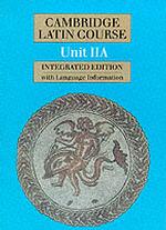 Cambridge Latin Course Unit 2a (Integrated): Unit Iia （2nd Revised ed.）
