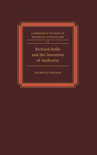 Richard Rolle and the Invention of Authority (Cambridge Studies in Medieval Literature)