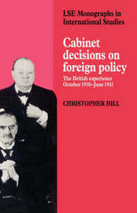Cabinet Decisions on Foreign Policy : The British Experience, October 1938-June 1941 (LSE Monographs in International Studies)