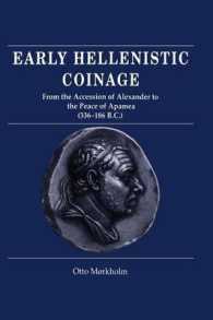 Early Hellenistic Coinage from the Accession of Alexander to the Peace of Apamaea (336-188 BC)
