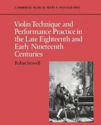 Violin Technique and Performance Practice in the Late Eighteenth and Early Nineteenth Centuries (Cambridge Musical Texts and Monographs)