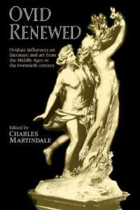 Ovid Renewed : Ovidian Influences on Literature and Art from the Middle Ages to the Twentieth Century