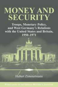 Money and Security : Troops, Monetary Policy, and West Germany's Relations with the United States and Britain, 1950-1971 (Publications of the German Historical Institute)