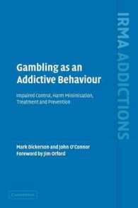 Gambling as an Addictive Behaviour : Impaired Control, Harm Minimisation, Treatment and Prevention (International Research Monographs in the Addictions)