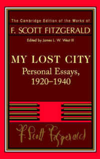 ケンブリッジ版　フィッツジェラルド全集　「マイ・ロスト・シティー」：自伝的エッセイ集1920-1940年<br>Fitzgerald: My Lost City : Personal Essays, 1920-1940 (The Cambridge Edition of the Works of F. Scott Fitzgerald)