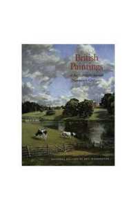 British Paintings in the National Gallery of Art (The Collections of the National Gallery of Art Systematic Catalogue) -- Hardback