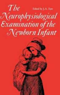 Neurophysiological examination of the newborn infant (Clinics in Developmental Medicine (Mac Keith Press)") 〈120〉