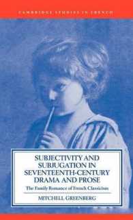 Subjectivity and Subjugation in Seventeenth-Century Drama and Prose : The Family Romance of French Classicism (Cambridge Studies in French)