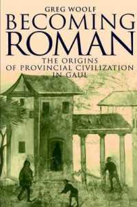 Becoming Roman : The Origins of Provincial Civilization in Gaul