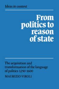 From Politics to Reason of State : The Acquisition and Transformation of the Language of Politics 1250-1600 (Ideas in Context)