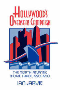 Hollywood's Overseas Campaign : The North Atlantic Movie Trade, 1920-1950 (Cambridge Studies in the History of Mass Communication)