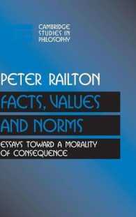 Facts, Values, and Norms : Essays toward a Morality of Consequence (Cambridge Studies in Philosophy)