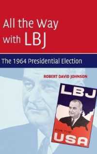 All the Way with LBJ : The 1964 Presidential Election