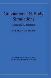 Gravitational N-Body Simulations : Tools and Algorithms (Cambridge Monographs on Mathematical Physics)