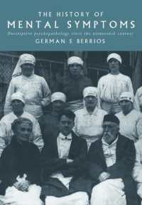 The History of Mental Symptoms : Descriptive Psychopathology since the Nineteenth Century