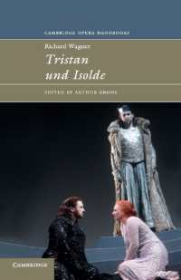 ワーグナー「トリスタンとイゾルデ」ハンドブック<br>Richard Wagner: Tristan und Isolde (Cambridge Opera Handbooks)