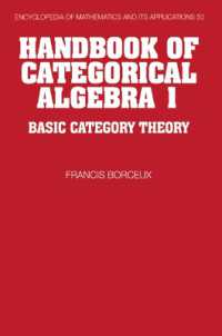 カテゴリー代数ハンドブック１<br>Handbook of Categorical Algebra: Volume 1, Basic Category Theory (Encyclopedia of Mathematics and its Applications)