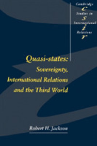 Quasi-States : Sovereignty, International Relations and the Third World (Cambridge Studies in International Relations)