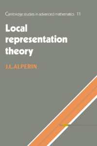Local Representation Theory : Modular Representations as an Introduction to the Local Representation Theory of Finite Groups (Cambridge Studies in Advanced Mathematics)