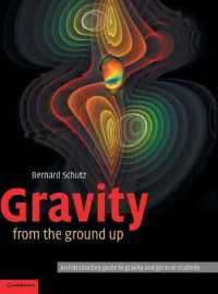 Gravity from the Ground Up : An Introductory Guide to Gravity and General Relativity