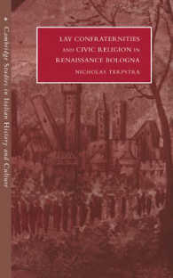 Lay Confraternities and Civic Religion in Renaissance Bologna (Cambridge Studies in Italian History and Culture)