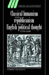 Classical Humanism and Republicanism in English Political Thought, 1570-1640 (Ideas in Context)