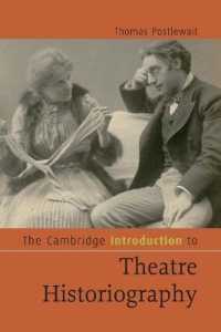 The Cambridge Introduction to Theatre Historiography (Cambridge Introductions to Literature)