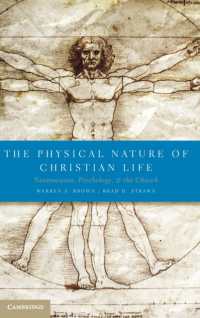 The Physical Nature of Christian Life : Neuroscience, Psychology, and the Church