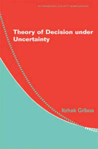 不確実性の下での意思決定理論<br>Theory of Decision under Uncertainty (Econometric Society Monographs)