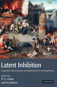潜在制止：認知、神経科学と統合失調症への応用<br>Latent Inhibition : Cognition, Neuroscience and Applications to Schizophrenia