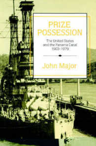 Prize Possession : The United States Government and the Panama Canal 1903-1979