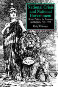 National Crisis and National Government : British Politics, the Economy and Empire, 1926-1932