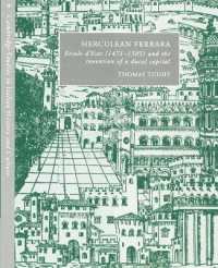 Herculean Ferrara : Ercole d'Este (1471-1505) and the Invention of a Ducal Capital (Cambridge Studies in Italian History and Culture)