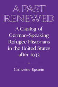 A Past Renewed : A Catalog of German-Speaking Refugee Historians in the United States after 1933 (Publications of the German Historical Institute)