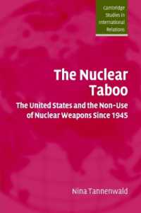 核のタブー：戦後の米国と核兵器の不使用<br>The Nuclear Taboo : The United States and the Non-Use of Nuclear Weapons since 1945 (Cambridge Studies in International Relations)