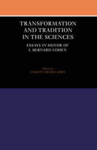 Transformation and Tradition in the Sciences : Essays in Honour of I Bernard Cohen